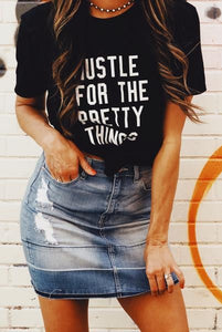 HUSTLE FOR THE PRETTY THINGS TEE