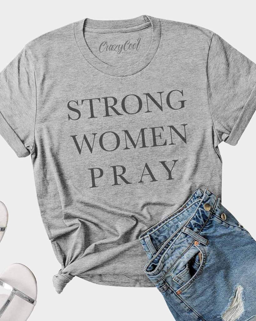 STRONG WOMEN PRAY TEE