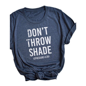 DON'T THROW SHADE TEE