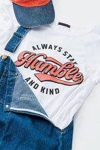 Load image into Gallery viewer, ALWAYS STAY HUMBLE AND KIND TEE